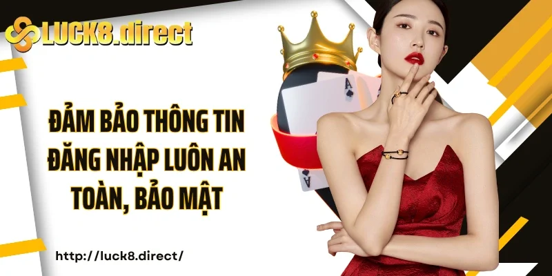 Đảm bảo thông tin đăng nhập luôn an toàn, bảo mật
