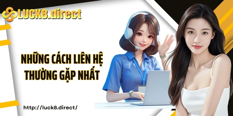 Những cách liên hệ thường gặp nhất