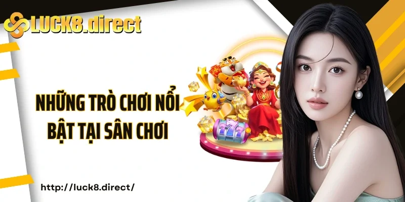 Những trò chơi nổi bật tại sân chơi