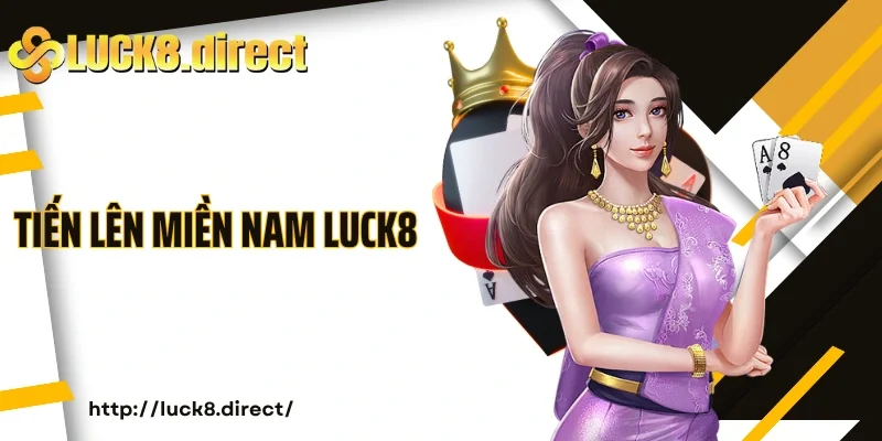 Tiến lên miền Nam Luck8